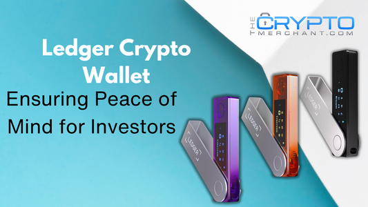 Ledger Crypto Wallet: Ensuring Peace of Mind for Investors