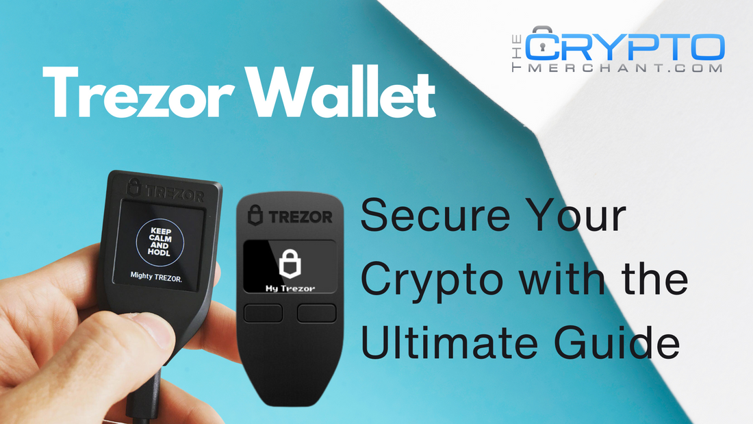Trezor Wallet: Secure Your Crypto with the Ultimate Guide