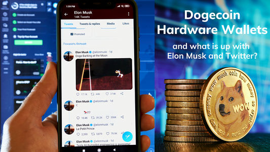 Dogecoin Hardware Wallets and what is up with Elon Musk and Twitter?