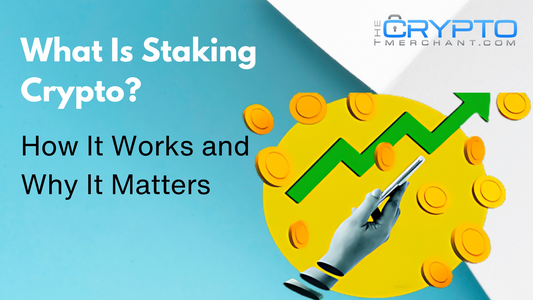 What Is Staking Crypto? How It Works and Why It Matters